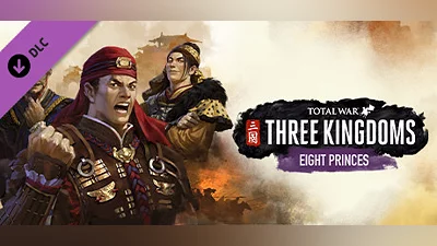Total War: THREE KINGDOMS - Eight Princes