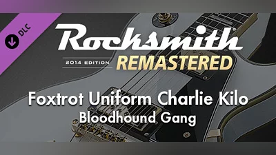 Rocksmith  2014 Edition – Remastered – Bloodhound Gang - “Foxtrot Uniform Charlie Kilo”