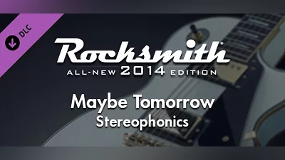 Rocksmith  2014 Edition – Remastered – Stereophonics - “Maybe Tomorrow”