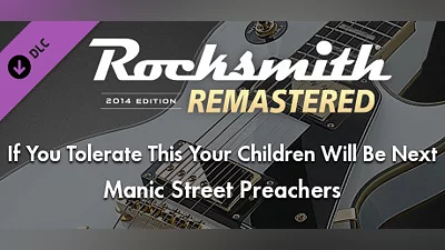 Rocksmith  2014 Edition – Remastered – Manic Street Preachers - “If You Tolerate This Your Children Will Be Next”