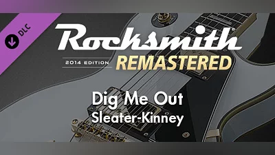 Rocksmith  2014 Edition – Remastered – Sleater-Kinney - “Dig Me Out”