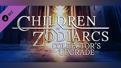 Children of Zodiarcs Collector's Upgrade