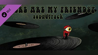 Where Are My Friends? - Soundtrack