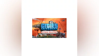 Cities: Skylines - Natural Disasters   Steam Global +