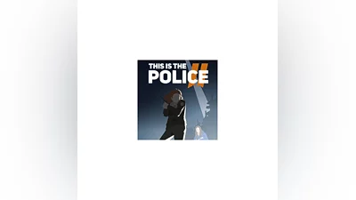 THIS IS THE POLICE 2  STEAM KEY