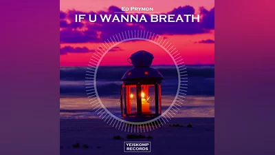 Ed Prymon - If U Wanna Breath (Original Mix)