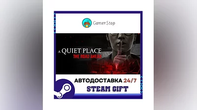 A Quiet Place: The Road Ahead  ️STEAM GIFT AUTO ️RU