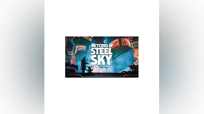 Beyond a Steel Sky   Steam Global Region free +