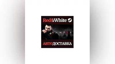 Vampyr * STEAM RUSSIA AUTODELIVERY