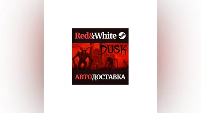 DUSK * STEAM RUSSIA AUTODELIVERY