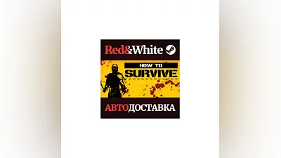 How to Survive * STEAM RUSSIA AUTODELIVERY