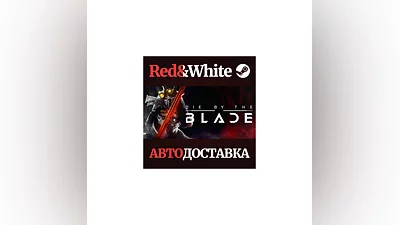 Die by the Blade * STEAM RU*KZ*UA*CIS AUTODELIVERY