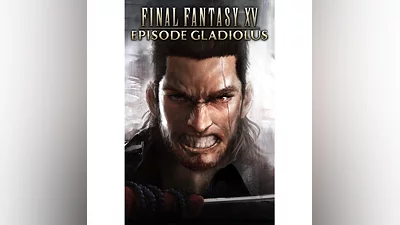 FINAL FANTASY XV EPISODE GLADIOLUS