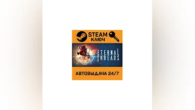 Eternal Threads. STEAM-key (Region free)