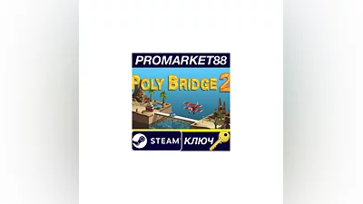 Poly Bridge 2 Steam Key GLOBAL