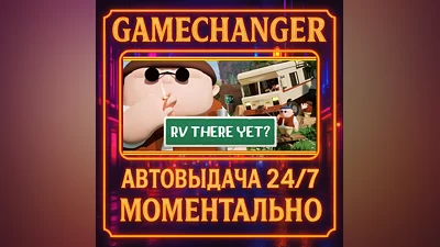 RV There Yet? ️AUTO STEAM GIFT 24/7