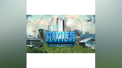 Cities: Skylines Deluxe edition  Steam Global +