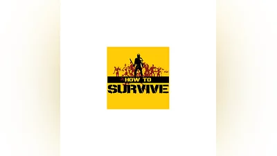 HOW TO SURVIVE  (STEAM KEY)+GIFT