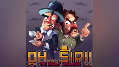 Oh...Sir!! The Insult Simulator (Steam key)  GLOBAL +