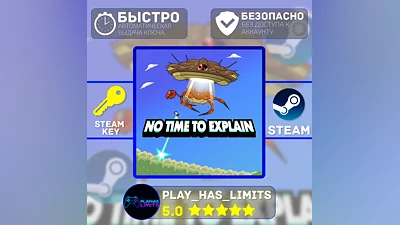 No Time To Explain STEAM KEY Global + RU