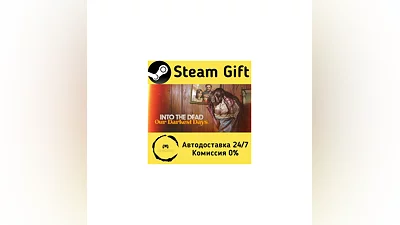 Into the Dead: Our Darkest Days   Steam Gift