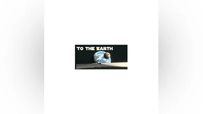 To the earth STEAM KEY REGION FREE GLOBAL ROW