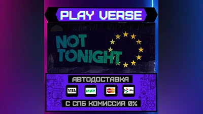 Not Tonight  AUTO-ISSUE  STEAM GIFT