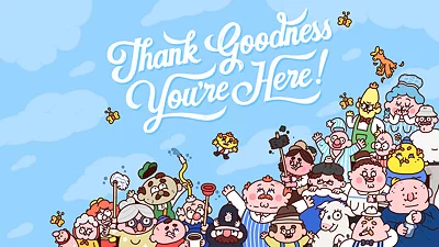 Thank Goodness You're Here!