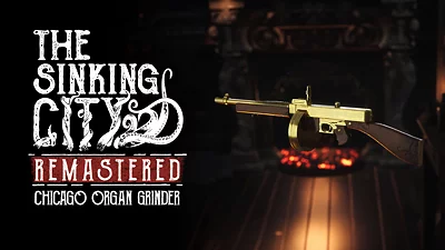 The Sinking City Remastered - Chicago Organ Grinder