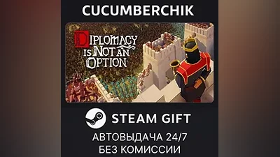 Diplomacy is Not an Option STEAM GIFT AUTO RU+World