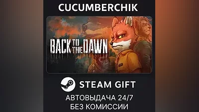 Back to the Dawn STEAM GIFT AUTO RU+World
