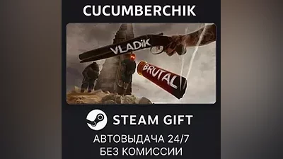 VLADiK BRUTAL STEAM GIFT AUTO RU+World