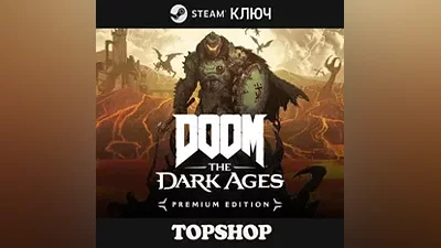 DOOM: THE DARK AGES PREMIUM STEAM RU+CIS KEY