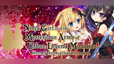 Ninja Girl and the Mysterious Army of Urban Legend Monsters! ~Hunt of the Headless Horseman~ Bundle