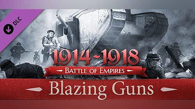 Battle of Empires : 1914-1918 - Blazing guns Bundle