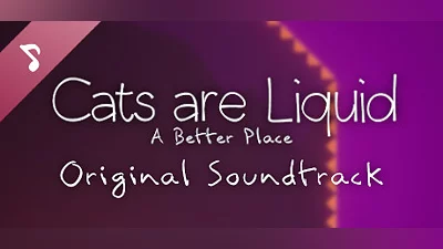 Cats are Liquid - A Better Place - Original Soundtrack Bundle