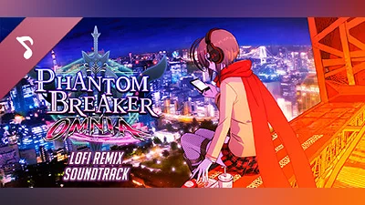 Phantom Breaker: Omnia (LOFI Remix) Soundtrack Bundle