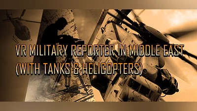 VR Military Reporter in Middle East (with tanks & helicopters) Bundle