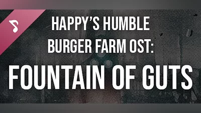 Happy’s Humble Burger Farm: Fountain of Guts (OST) Bundle