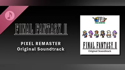FINAL FANTASY II PIXEL REMASTER Original Soundtrack Bundle