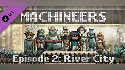 Machineers - Episode 2: River City Bundle