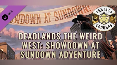 Fantasy Grounds - Deadlands The Weird West: Showdown at Sundown Adventure Bundle