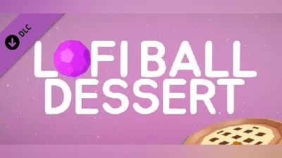 Lofi Ball - Dessert Bundle