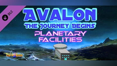 Avalon: The Journey Begins - Planetary Facilities Bundle