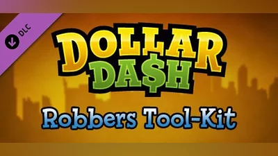 Dollar Dash - Robber's Toolkit DLC Bundle