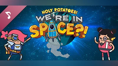 Holy Potatoes! We’re in Space?! Soundtrack Bundle