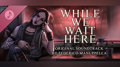 While We Wait Here Soundtrack Bundle