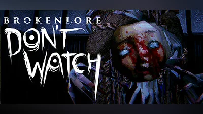 BrokenLore: DON'T WATCH Bundle