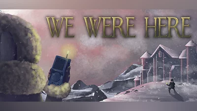 We Were Here Bundle