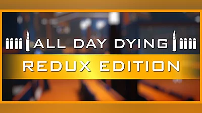 All Day Dying: Redux Edition Bundle
